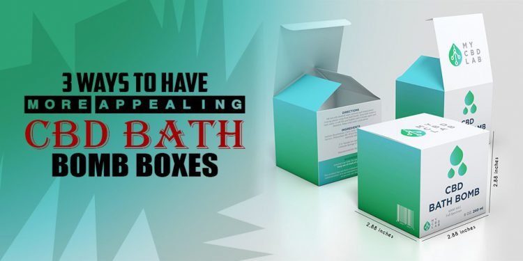 3-Ways-to-have-more-Appealing-CBD-BATH-BOMB-Boxes