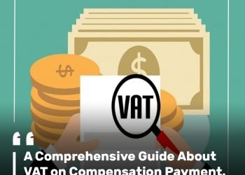 A Comprehensive Guide About VAT on Compensation Payment