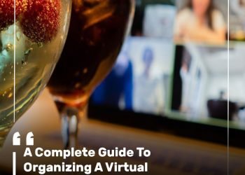 A Complete Guide To Organizing A Virtual Happy Hour Meet Up