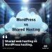 Shared web hosting vs WordPress hosting