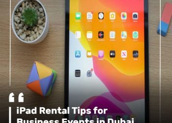 iPad Rental Tips for Business Events in Dubai
