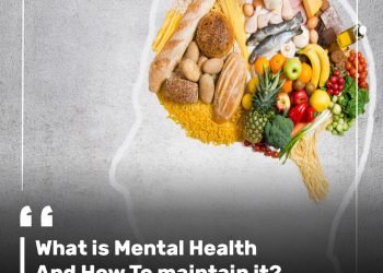 What is Mental Health And How To maintain it?