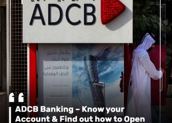 ADCB Banking – Know your Account & Find out how to Open a Financial institution Account