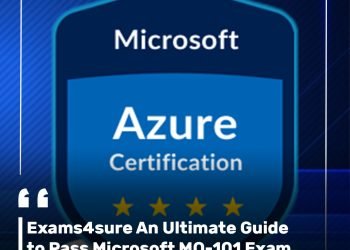 Exams4sure An Ultimate Guide to Pass Microsoft MO-101 Exam