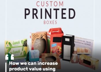 How we can increase product value using the custom printed boxes