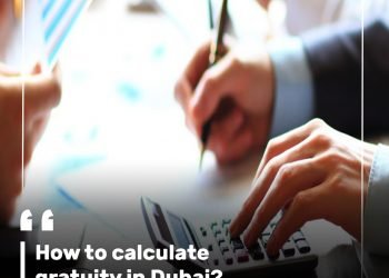 How to calculate gratuity in Dubai?