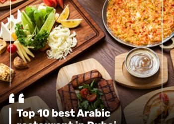 Top 10 best Arabic restaurant in Dubai