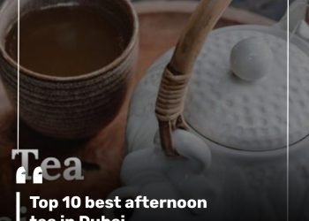 Top 10 best afternoon tea in Dubai