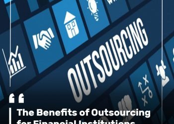 The Benefits of Outsourcing for Financial Institutions
