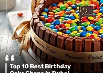 Top 10 Best Birthday Cake Shops in Dubai