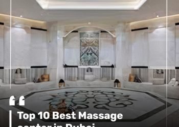 Top 10 Best Massage center in Dubai
