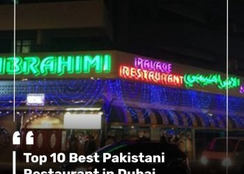 Top 10 Best Pakistani Restaurant in Dubai