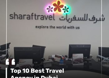 Top 10 Best Travel Agency in Dubai