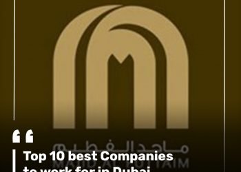 Top 10 best Companies to work for in Dubai