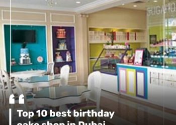 Top 10 best birthday cake shop in Dubai