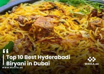 Top 10 Best Hyderabadi Biryani in Dubai