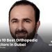 Top 10 Best Orthopedic Doctors in Dubai