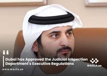 Dubai has approved the Judicial Inspection Department’s executive regulations